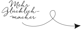 Mehr Glücklichmacher